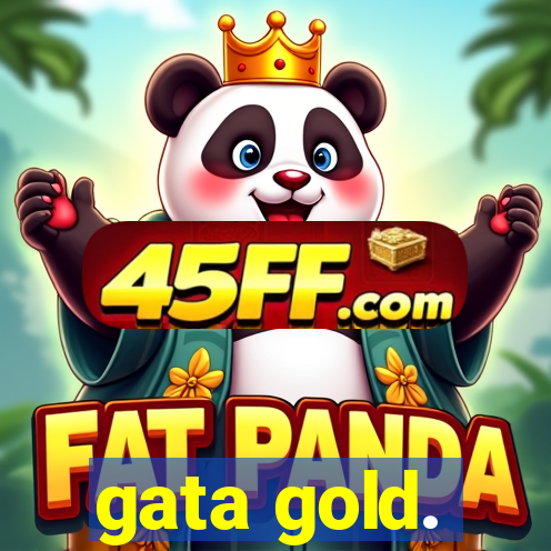 gata gold.